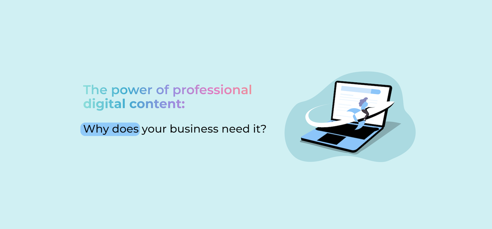Why your business needs professional digital content?