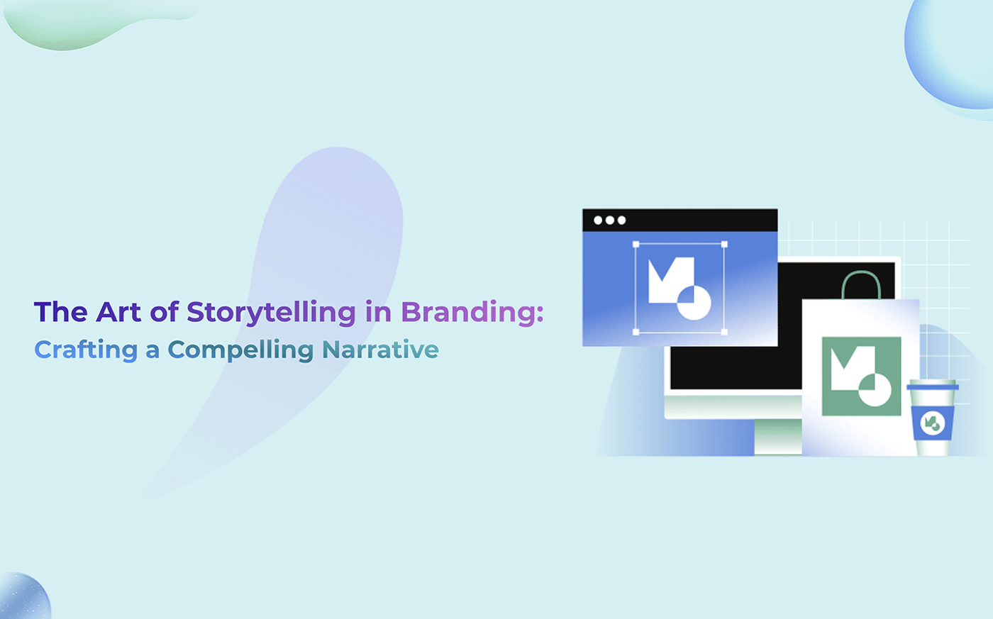 The Art of Storytelling in Branding: Crafting a Compelling Narrative