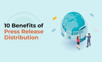 10 Benefits of Press Release Distribution