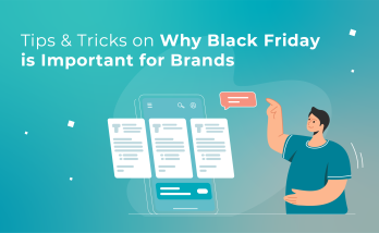 Tips & Tricks on Why Black Friday is Important for Brands 