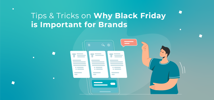 Tips & Tricks on Why Black Friday is Important for Brands 