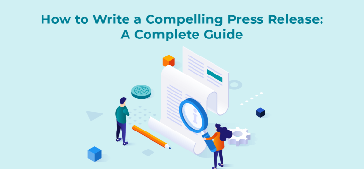 How to Write a Compelling Press Release: A Complete Guide