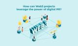 How can Web3 projects leverage the power of digital PR?