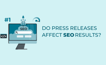 Do press releases affect SEO results?