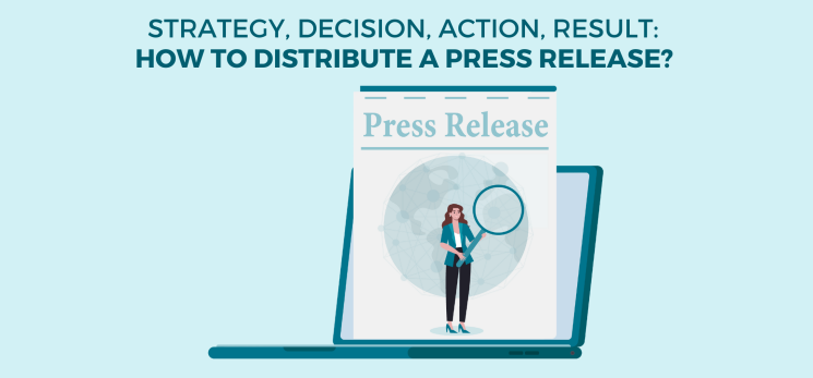 Reach your target audience through the media: How to distribute a press release? 