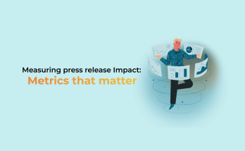 Measuring Press Release Impact: Metrics That Matter