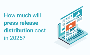 How much will press release distribution cost in 2025?
