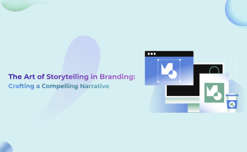 The Art of Storytelling in Branding: Crafting a Compelling Narrative