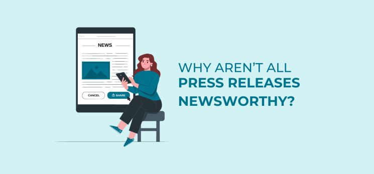 Why aren’t all press releases newsworthy?